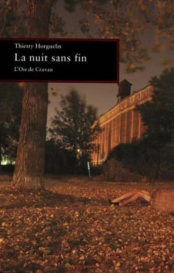 Couverture du livre « La nuit sans fin » de Thierry Horguelin aux éditions L'oie De Cravan