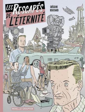 Couverture du livre « Les rescapés de l'éternité » de Gregoire Bouchard aux éditions Moelle Graphik