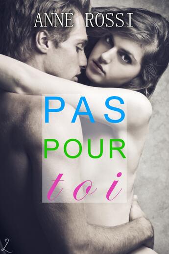 Couverture du livre « Pas pour toi » de Anne Rossi aux éditions Editions Laska