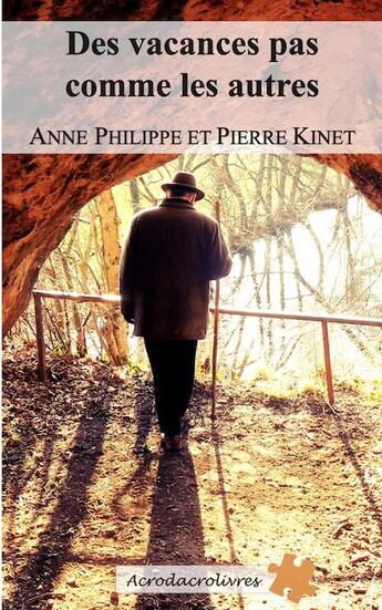 Couverture du livre « Des vacances pas comme les autres » de Philippe/Kinet aux éditions Acrodacrolivres