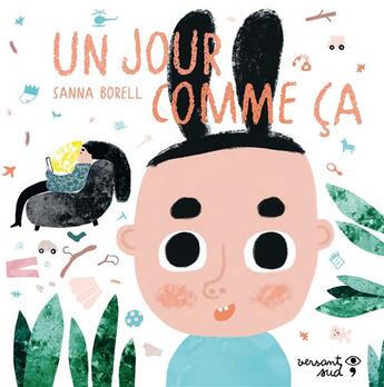 Couverture du livre « Un jour comme ça » de Sanna Borell aux éditions Versant Sud