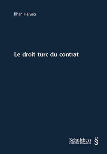 Couverture du livre « Le droit turc du contrat » de Iilan Helvaci aux éditions Schulthess