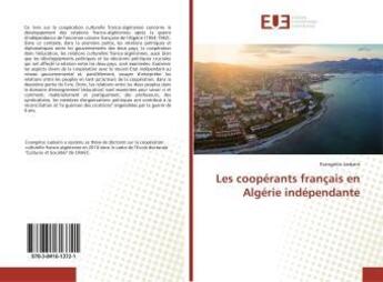 Couverture du livre « Les cooperants francais en algerie independante » de Bangobane Michel aux éditions Editions Universitaires Europeennes