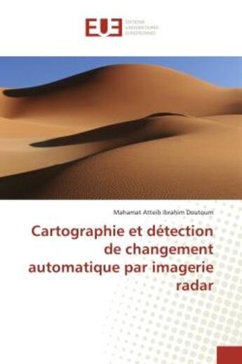 Couverture du livre « Cartographie et détection de changement automatique par imagerie radar » de Mahamat Atteib Ibrahim Doutoum aux éditions Editions Universitaires Europeennes