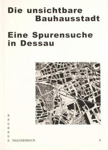 Couverture du livre « Bauhaus taschenbuch 09 - die unsichtbare bauhausstadt eine spurensuche in dessau » de Butter Andreas aux éditions Spector Books