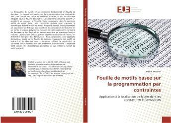 Couverture du livre « Fouille de motifs basée sur la programmation par contraintes » de Mehdi Maamar aux éditions Editions Universitaires Europeennes