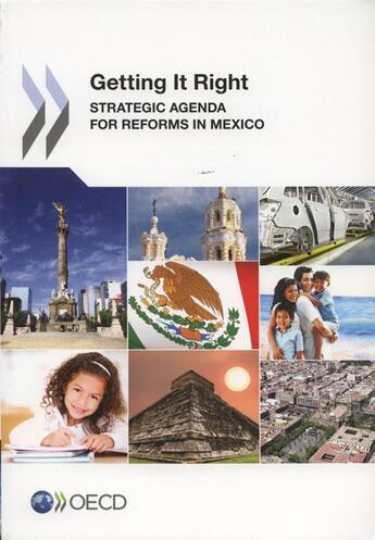 Couverture du livre « Getting it right ; strategic agenda for reforms in Mexico » de  aux éditions Ocde