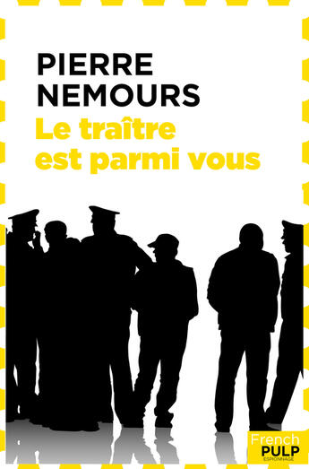 Couverture du livre « Le traître est parmi vous » de Pierre Nemours aux éditions French Pulp