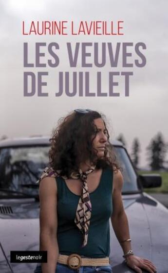 Couverture du livre « Les veuves de juillet » de Laurine Lavieille aux éditions Geste