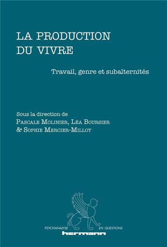 Couverture du livre « La production du vivre : Travail, genre et subalternités » de Pascale Molinier aux éditions Hermann