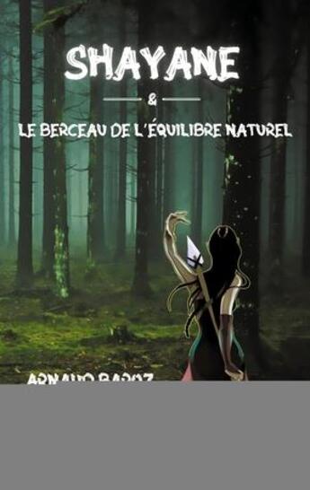 Couverture du livre « Shayane : et le berceau de l'équilibre naturel » de Arnaud Baroz aux éditions Le Lys Bleu