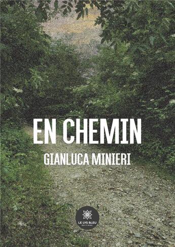 Couverture du livre « En chemin » de Minieri Gianluca aux éditions Le Lys Bleu