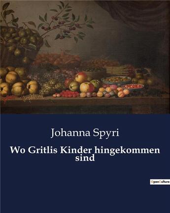 Couverture du livre « Wo Gritlis Kinder hingekommen sind » de Johanna Spyri aux éditions Culturea