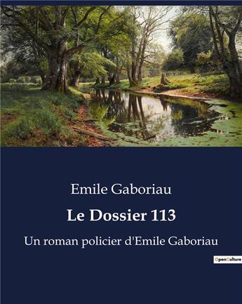 Couverture du livre « Le Dossier 113 : Un roman policier d'Emile Gaboriau » de Emile Gaboriau aux éditions Culturea