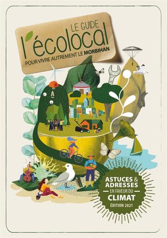 Couverture du livre « Le guide l'ecolocal - pour vivre autrement le morbihan » de Clim'Actions B S. aux éditions Clim'actions Bretagne Sud