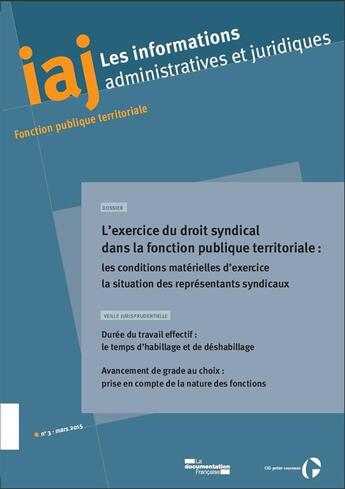 Couverture du livre « Iaj N 03-2015 Exercice Du Droit Syndical Dans La Fonction Publique Territoriale » de Cig Petite Couronne aux éditions Documentation Francaise