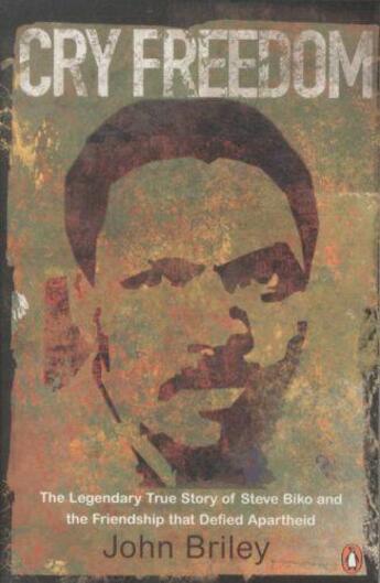 Couverture du livre « Cry freedom: the legendary true story of steve biko and the friendship that defied apartheid » de Briley John aux éditions Adult Pbs