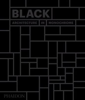 Couverture du livre « Black ; architecture in monochrome » de Jack Townsend aux éditions Phaidon Press