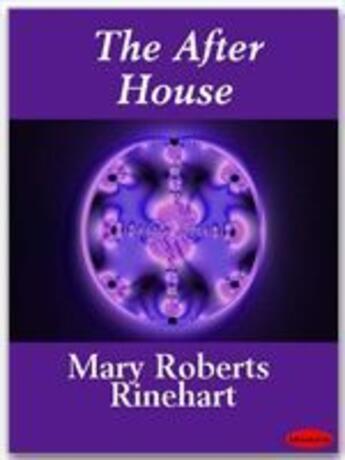 Couverture du livre « The After House » de Mary Roberts Rinehart aux éditions Ebookslib