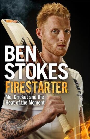 Couverture du livre « FIRESTARTER - ME, CRICKET AND THE HEAT OF THE MOMENT » de Ben Stokes aux éditions Headline