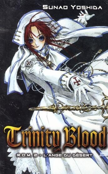 Couverture du livre « Trinity blood ; R.O.M. 2 ; l'ange du désert » de Sunao Yoshida aux éditions Hachette Romans