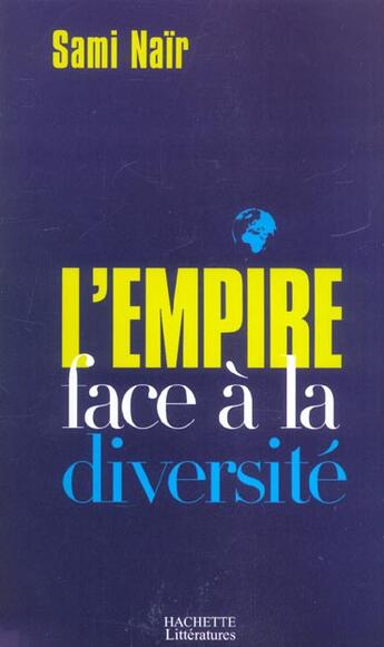 Couverture du livre « L'empire face a la diversite » de Sami Nair aux éditions Hachette Litteratures