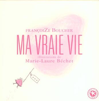 Couverture du livre « Ma vraie vie » de Francoize Boucher aux éditions Seuil