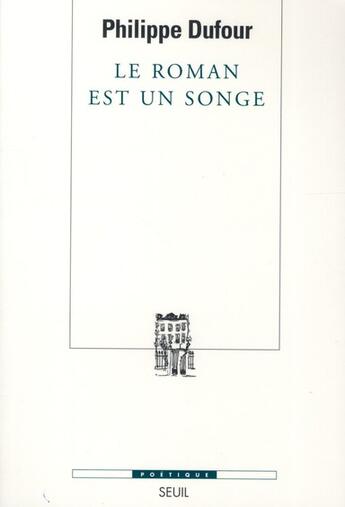 Couverture du livre « Revue poétique ; le roman est un songe » de Philippe Dufour aux éditions Seuil