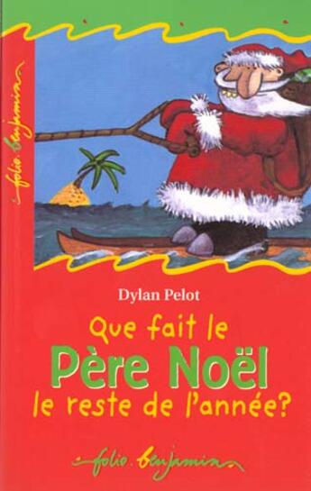 Couverture du livre « Que fait le pere noel le reste de l'annee ? » de Dylan Pelot aux éditions Gallimard-jeunesse