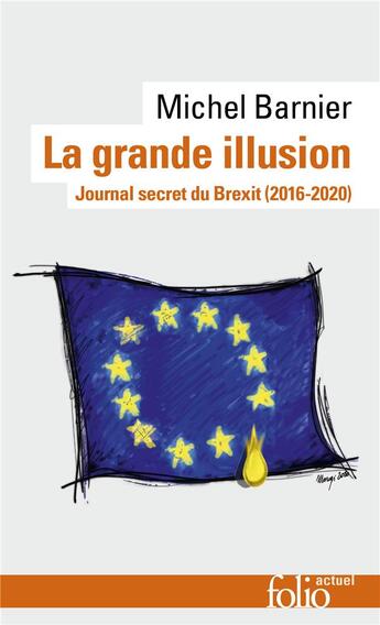 Couverture du livre « La grande illusion : Journal secret du Brexit (2016-2020) » de Michel Barnier aux éditions Folio