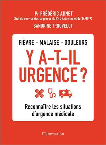 Couverture du livre « Y a-t-il urgence ? reconnaître les situations d'urgence médicale » de Frederic Adnet et Sandrine Trouvelot aux éditions Flammarion