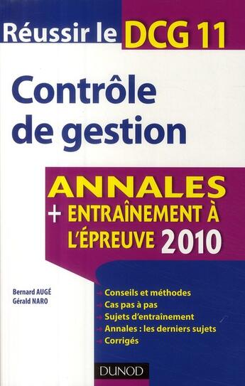 Couverture du livre « Réussir le DCG 11 ; contrôle de gestion ; annales et entraînement à l'épreuve (édition 2010) » de Bernard Auge et Gerald Naro aux éditions Dunod