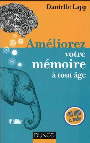 Couverture du livre « Améliorez votre mémoire à tout âge (4e édition) » de Danielle Lapp aux éditions Dunod