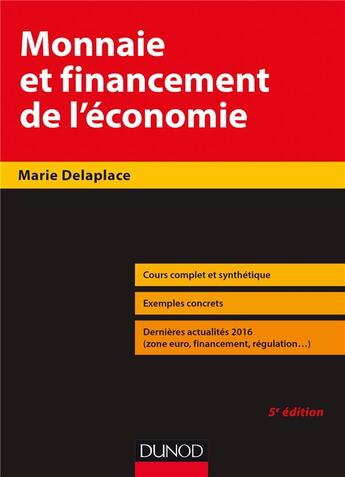 Couverture du livre « Monnaie et financement de l'economie - 5e ed. (5e édition) » de Marie Delaplace aux éditions Dunod