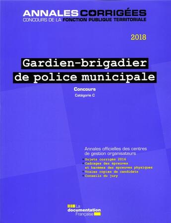 Couverture du livre « Gardien-brigadier de police municipale ; concours catégorie C (édition 2018) » de Cig Petite Couronne aux éditions Documentation Francaise