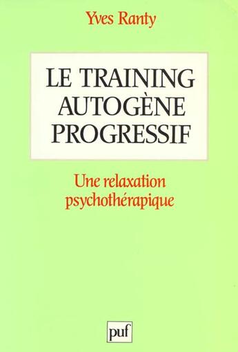 Couverture du livre « Training autogene progressif (le) » de Ranty Y aux éditions Puf