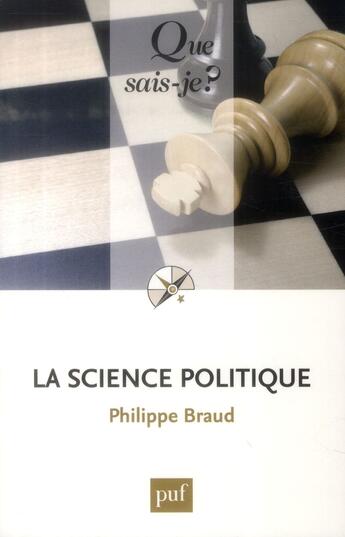 Couverture du livre « La science politique » de Philippe Braud aux éditions Que Sais-je ?