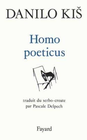 Couverture du livre « Homo poeticus » de Danilo Kis aux éditions Fayard