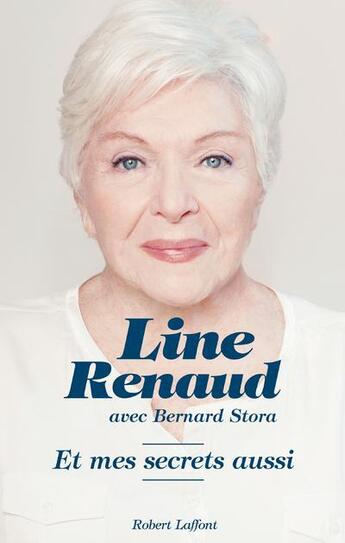 Couverture du livre « Et mes secrets aussi » de Bernard Stora et Line Renaud aux éditions Robert Laffont