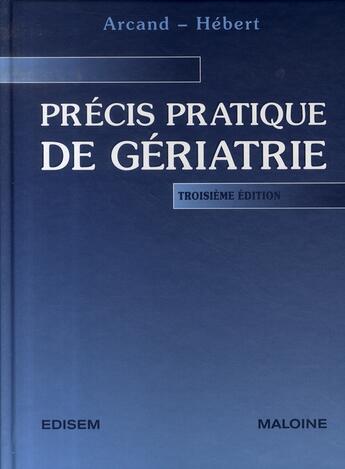 Couverture du livre « Précis pratique de gériatrie (3e édition) » de Arcand M/Hebert aux éditions Edisem