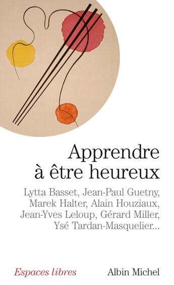 Couverture du livre « Apprendre à être heureux » de Leloup/Miller/Basset aux éditions Albin Michel