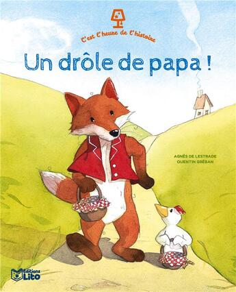 Couverture du livre « C'est l'heure de l'histoire ; un drôle de papa ! » de Agnes De Lestrade et Quentin Greban aux éditions Lito