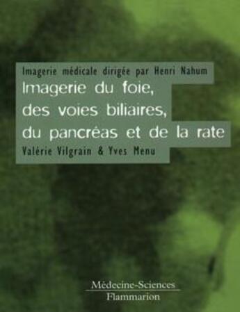 Couverture du livre « Imagerie du foie et des voies biliaires, du pancréas et de la rate » de Valerie Vilgrain aux éditions Lavoisier Medecine Sciences