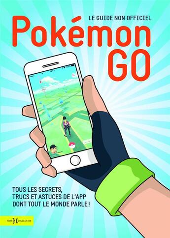 Couverture du livre « Pokémon Go ; le guide non officiel » de  aux éditions Hors Collection