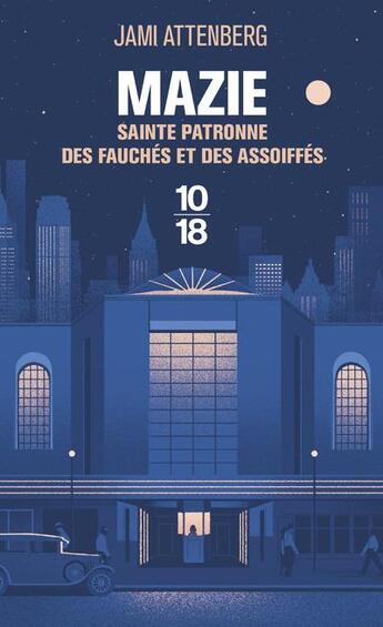 Couverture du livre « Mazie ; sainte patronne des fauchés et des assoiffés » de Jami Attenberg aux éditions 10/18