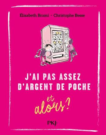 Couverture du livre « J'ai pas assez d'argent de poche... et alors ? » de Fabrice Midal et Elisabeth Brami et Christophe Besse aux éditions Pocket Jeunesse