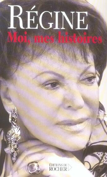 Couverture du livre « Moi, mes histoires » de Regine/Pons aux éditions Rocher