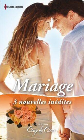 Couverture du livre « Mariage ; oui... pour la vie ; mariage à Paris ; la fiancée de Brant Hollister » de Margaret Way et Patricia Thayer et Cindi Myers aux éditions Harlequin