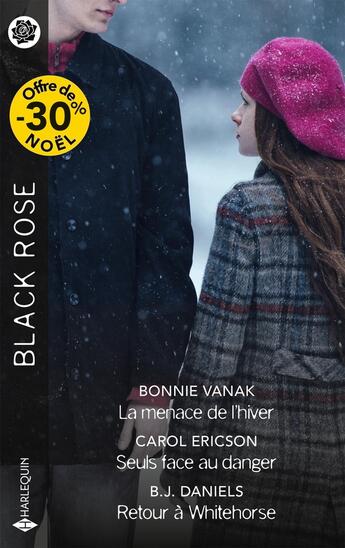 Couverture du livre « La menace de l'hiver ; Seuls face au danger ; Retour à Whitehorse » de Carol Ericson et Bonnie Vanak et B. J. Daniels aux éditions Harlequin