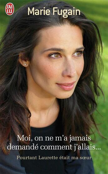 Couverture du livre « Moi, on ne m'a jamais demandé comment j'allais » de Marie Fugain aux éditions J'ai Lu